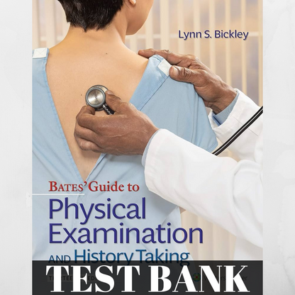 Bates Guide To Physical Examination and History Taking 13th Edition Bickley Test Bank